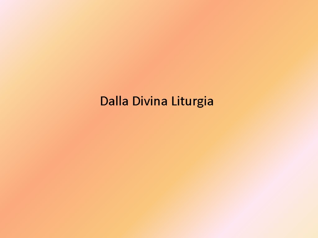 Dalla Divina Liturgia